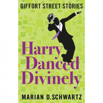 Harry Danced Divinely: Giffort Street Stories