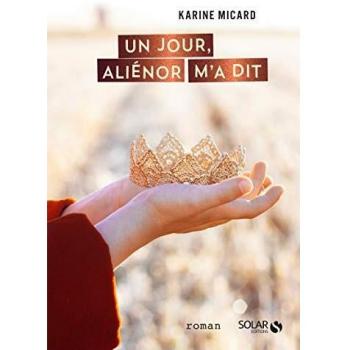 Un jour, Aliénor m'a dit