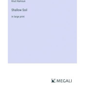 Shallow Soil: in large print