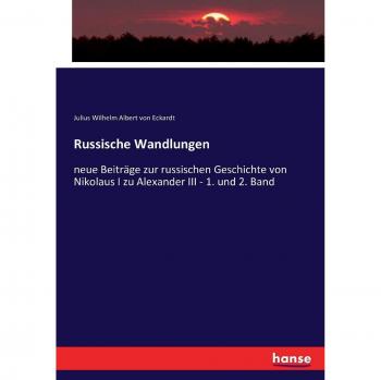 Russische Wandlungen: neue Beiträge zur russischen Geschichte von Nikolaus I zu Alexander III - 1. und 2. Band