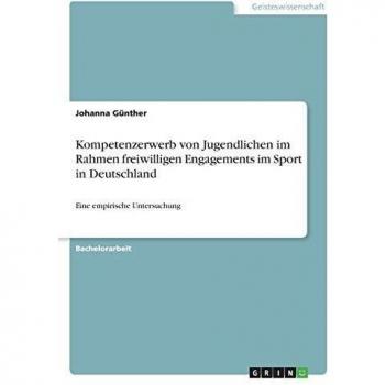 Kompetenzerwerb von Jugendlichen im Rahmen freiwilligen Engagements im Sport in Deutschland: Eine empirische Untersuchung