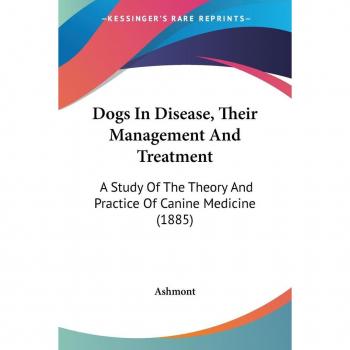 Dogs In Disease Their Management And Treatment