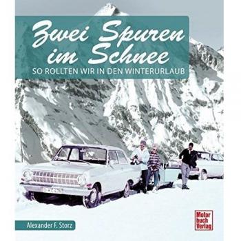 Storz, Alexander F. Zwei Spuren Im Schnee: So Rollten Wir In Den Winterurlaub