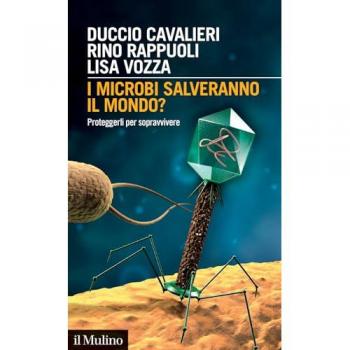 I microbi salveranno il mondo? Proteggerli per sopravvivere