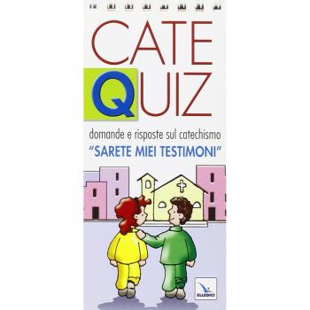 Catequiz. Vol. 3: Domande e risposte sul catechismo «Sarete miei testimoni».
