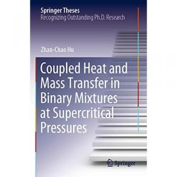 Hu, Zhan-Chao: Coupled Heat and Mass Transfer in Binary Mixtures at Supercritical Pressures
