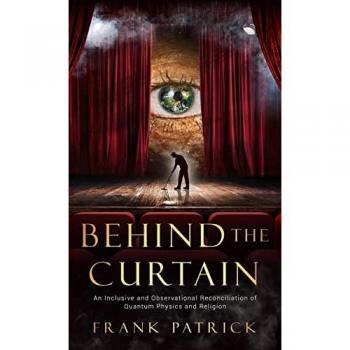 Behind the Curtain: A Reconciliation of Quantum Physics and Religion