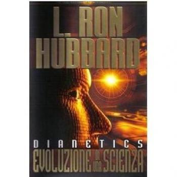 Dianetics. Evoluzione di una scienza