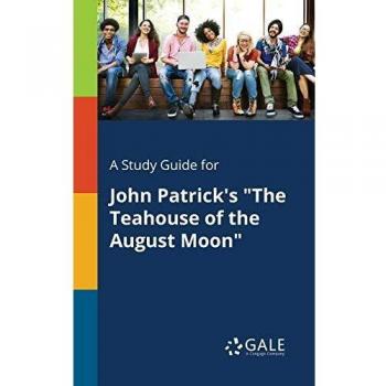 A Study Guide for John Patrick's The Teahouse of the August Moon