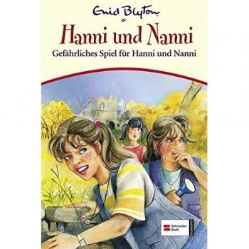 Enid Blyton Hanni & Nanni, Band 22: Gefährliches Spiel Für Hanni Und Nanni