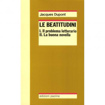 Le Beatitudini. Il problema letterario - La buona novella - Gli evangelisti