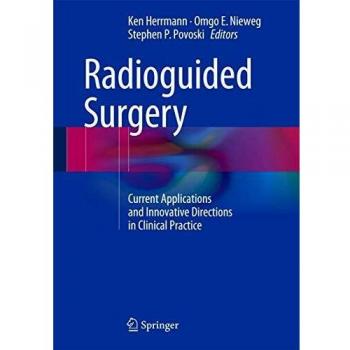 Radioguided Surgery: Current Applications and Innovative Directions in Clinical Practice