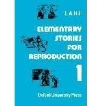 Hill, L. A. Elementary Stories For Reproduction: Series 1