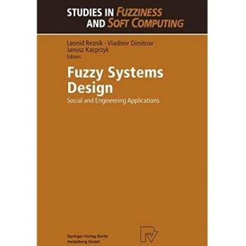 Fuzzy Systems Design: Social and Engineering Applications (Studies in Fuzziness and Soft Computing, 17, Band 17)