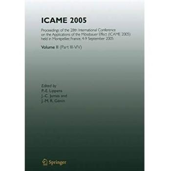 ICAME 2005: Proceedings of the 28th International Conference on the Applications of the Mössbauer Effect (ICAME 2005) held in Montpellier, France, 4-9 September 2005, Volume II ( Part III-V/V)
