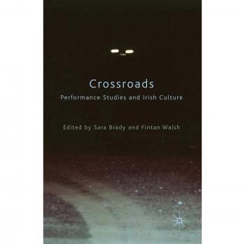 Crossroads: Performance Studies and Irish Culture