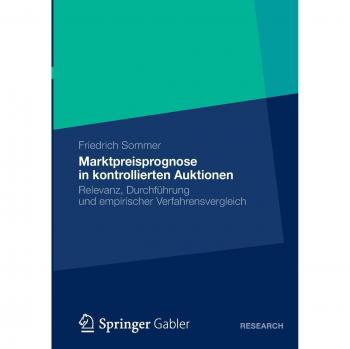 Marktpreisprognose in Kontrollierten Auktionen: Relevanz, Durchführung und Empirischer Verfahrensvergleich (German Edition)
