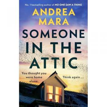 Someone in the Attic by Andrea Mara