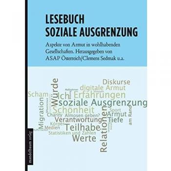 Lesebuch Soziale Ausgrenzung: Aspekte von Armut in wohlhabenden Gesellschaften. Herausgegeben von ASAP Österreich