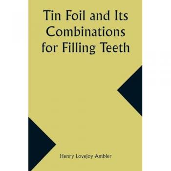 Tin Foil and Its Combinations for Filling Teeth