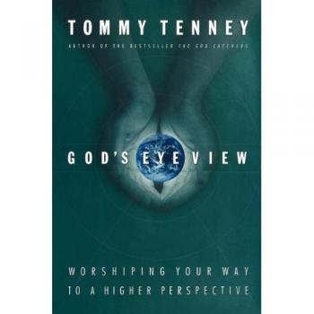 God's Eye View: Worshiping Your Way to a Higher Perspective