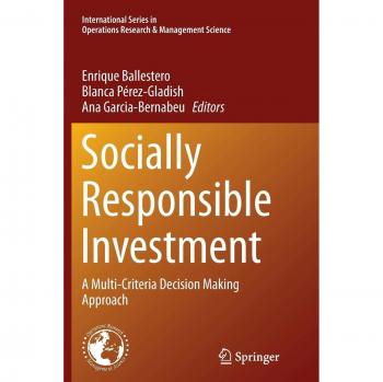 Socially Responsible Investment: A Multi-Criteria Decision Making Approach (International Series in Operations Research & Management Science, Band 219)