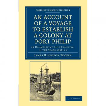An account of a voyage to establish a colony at port philip in basss strait, on the south coast of new south wales paperback