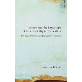 Women and the Landscape of American Higher Education: Wesleyan Holiness and Pentecostal Founders