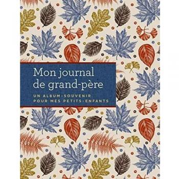 Mon journal de grand-père - Un album-souvenir pour mes petits-enfants