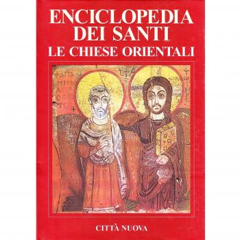 Enciclopedia dei santi. Le Chiese orientali. Vol. 1: A-Gio.