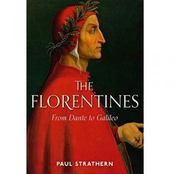 The Florentines: From Dante To Galileo