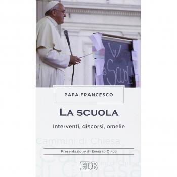 La scuola. Interventi, discorsi, omelie