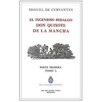 El ingenioso hidalgo don quijote de la mancha: Parte primera tomo i (Tapa blanda).