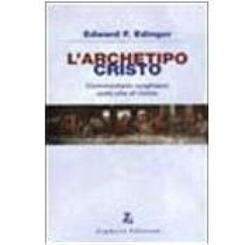 L' archetipo Cristo. Commentario junghiano sulla vita di Cristo