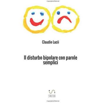 Il disturbo bipolare con parole semplici. Un aiuto per chi vuole saperne di di più