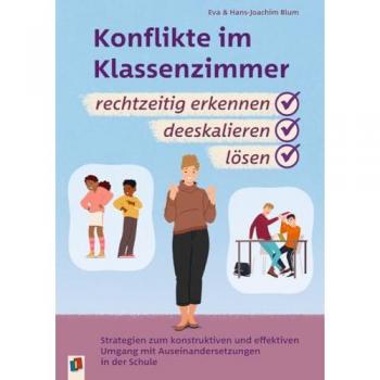 Konflikte im Klassenzimmer rechtzeitig erkennen deeskalieren lösen