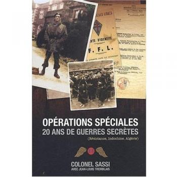 Jean Sassi Opérations Spéciales : 20 Ans De Guerres Secrètes (Résistance, Indochine, Algérie)