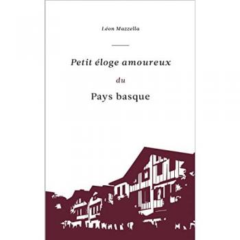 Léon Mazzella Petit Éloge Amoureux Du Pays Basque