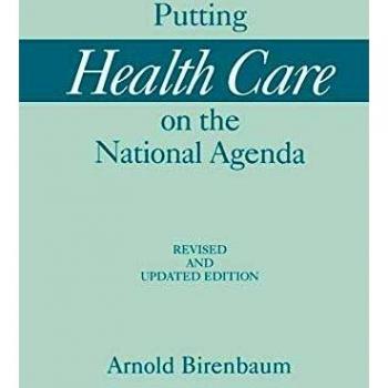 Putting Health Care on the National Agenda: Revised and Updated Edition