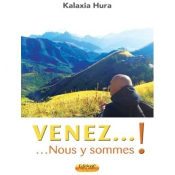 Venez... nous y sommes ! Kalaxia Hura Editions solaires