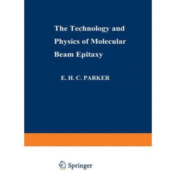 The Technology and Physics of Molecular Beam Epitaxy