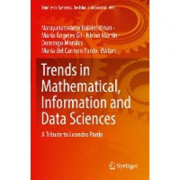 Trends in Mathematical, Information and Data Sciences: A Tribute to Leandro Pardo (Studies in Systems, Decision and Control, 445, Band 445)