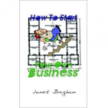How to Start Your Own Business