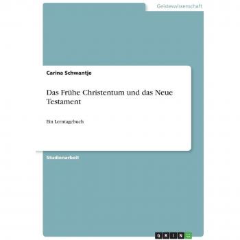 Das Frühe Christentum und das Neue Testament: Ein Lerntagebuch