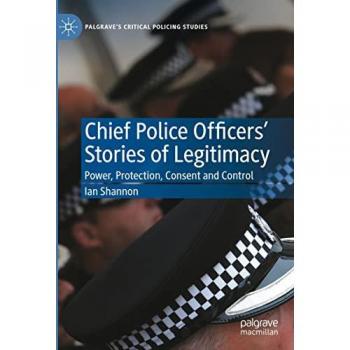 Chief Police Officers Stories of Legitimacy
