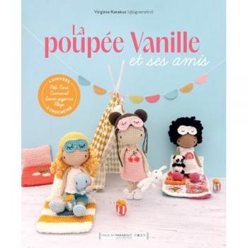 La poupée Vanille et ses amis : 4 univers à crocheter : pôle Nord, carnaval, soirée pyjama, plage
