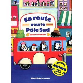En route pour le pôle Sud Etsuko Watanabe Albin Michel-Jeunesse