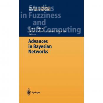 Advances in Bayesian Networks