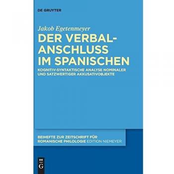 Der Verbalanschluss im Spanischen: Kognitiv-syntaktische Analyse nominaler und satzwertiger Akkusativobjekte