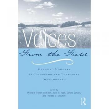 Voices from the Field: Defining Moments in Counselor and Therapist Development